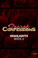Secret Confessions : Week 6 Highlights Episode 33